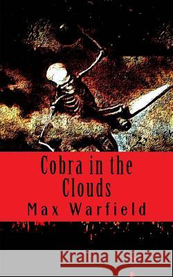 Cobra in the Clouds Max Warfield 9781505209938 Createspace Independent Publishing Platform - książka