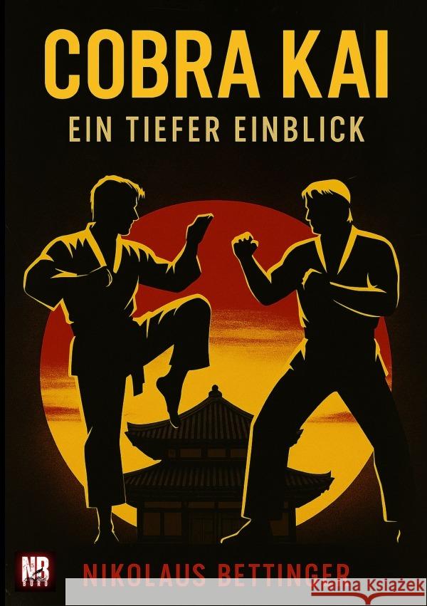 Cobra Kai - Ein tiefer Einblick Bettinger, Nikolaus 9783819738098 epubli - książka