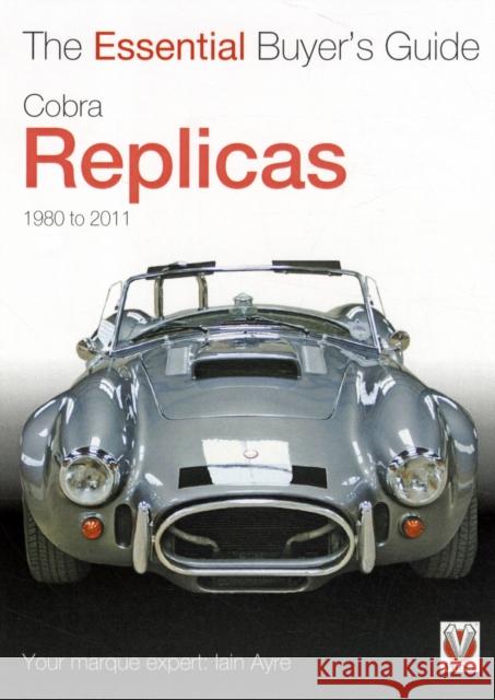 Cobra Replicas: The Essential Buyer's Guide Iain Ayre 9781845843953  - książka