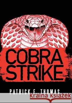 Cobra Strike Patrick E. Thomas 9781475943849 iUniverse.com - książka