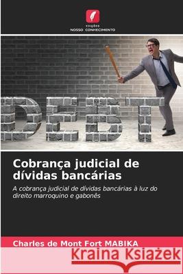 Cobrança judicial de dívidas bancárias MABIKA, Charles de Mont Fort 9786208762377 Edições Nosso Conhecimento - książka