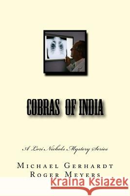 Cobras of India: A Lori Nichols Mystery Series Michael E. Gerhardt Roger a. Meyers 9781534734500 Createspace Independent Publishing Platform - książka