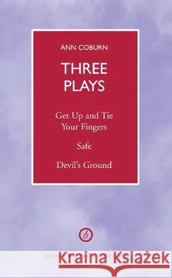 Coburn: Three Plays: Get Up and Tie Your Fingers; Safe; Devil's Ground Coburn, Ann 9781840023640 Oberon Books - książka