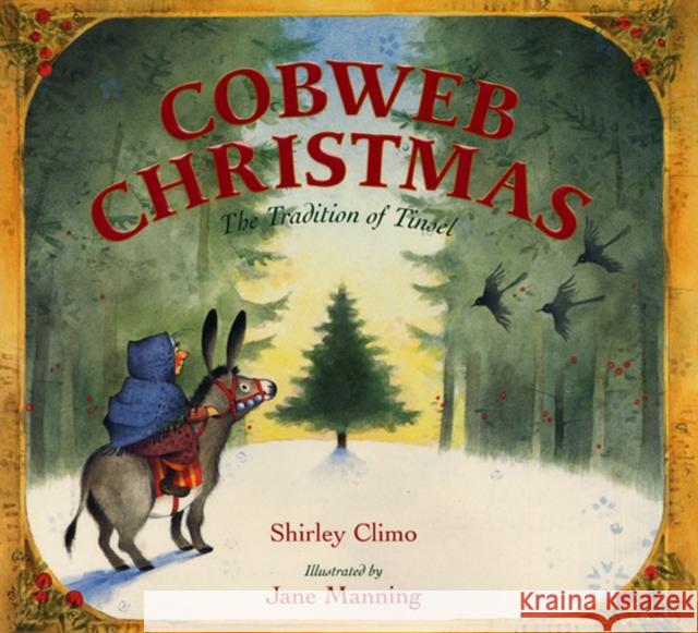 Cobweb Christmas: The Tradition of Tinsel: A Christmas Holiday Book for Kids Climo, Shirley 9780060290337 HarperCollins Publishers - książka