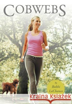 Cobwebs Bobbi LaChance 9781468551686 Authorhouse - książka