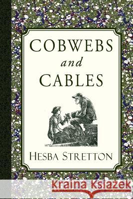 Cobwebs and Cables Hesba Stretton 9781935626749 Curiosmith - książka