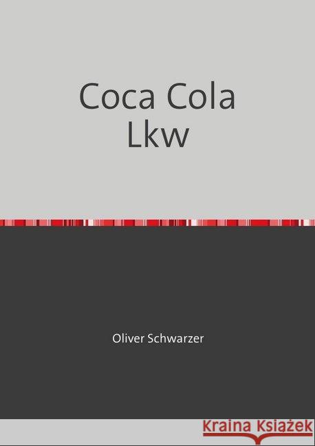 Coca Cola Lkw Schwarzer, Oliver 9783748527633 epubli - książka