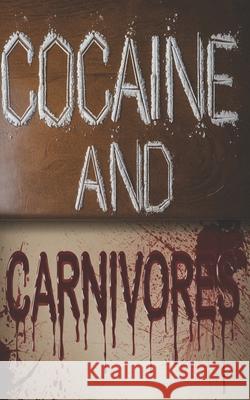 Cocaine and Carnivores Ross Davies 9780986755767 My Own Isbn. - książka