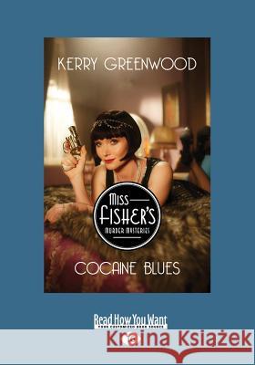 Cocaine Blues: A Phryne Fisher Mystery (Large Print 16pt) Kerry Greenwood 9781525223808 ReadHowYouWant - książka