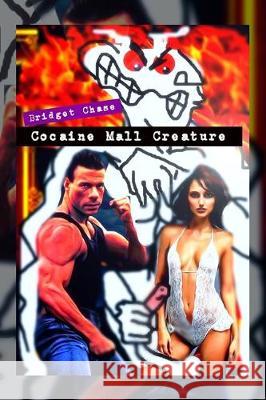 Cocaine Mall Creature Bridget Chase 9781712493397 Independently Published - książka