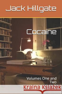 Cocaine: Volumes One and Two Jack Hillgate 9781505314120 Createspace Independent Publishing Platform - książka