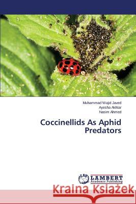 Coccinellids As Aphid Predators Javed Muhammad Wajid 9783659628528 LAP Lambert Academic Publishing - książka