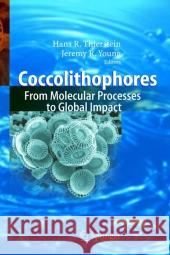 Coccolithophores: From Molecular Processes to Global Impact Thierstein, Hans R. 9783642060168 Not Avail - książka