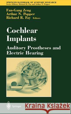 Cochlear Implants: Auditory Prostheses and Electric Hearing Fan-Gang Zeng F. G. Zeng A. N. Popper 9780387406466 Springer - książka
