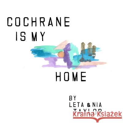 Cochrane is my home Taylor Leta Taylor 9798403898232 Independently published - książka