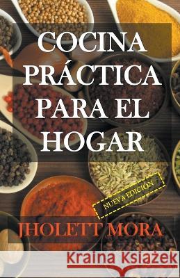 Cocina practica para el hogar Jholett Mora de Barrero   9798215977095 Ediciones Manuel Barrero - książka
