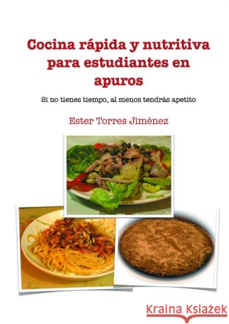 Cocina rápida y nutritiva para estudiantes en apuros Jiménez Torres, Ester 9788499167718 Bubok Publishing S.L. - książka