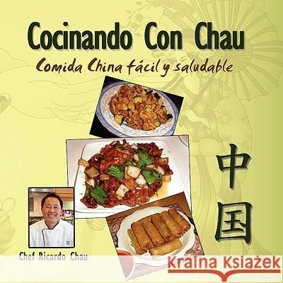 Cocinando Con Chau Ricardo Chau 9781436354622 Xlibris Corporation - książka