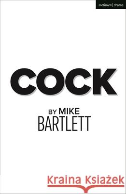 Cock Mike Bartlett 9781350336698 Bloomsbury Publishing PLC - książka