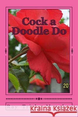 Cock a Doodle Do MR Ray Tricky Marsden 9781511890823 Createspace - książka