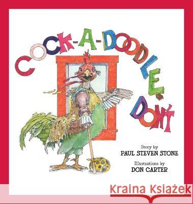 Cock-A-Doodle-Don't Paul Steven Stone Don Carter 9781943201877 Am Ink Publishing - książka