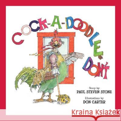 Cock-A-Doodle-Don't Paul Steven Stone Don Carter 9781943201884 Am Ink Publishing - książka