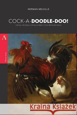 Cock-A-Doodle-Doo! Herman Melville 9781976469695 Createspace Independent Publishing Platform - książka