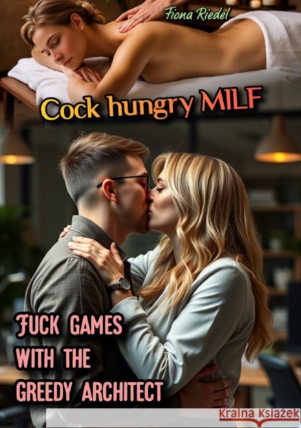 Cock hungry MILF: Fuck games with the greedy architect Riedel, Fiona 9783819786648 epubli - książka