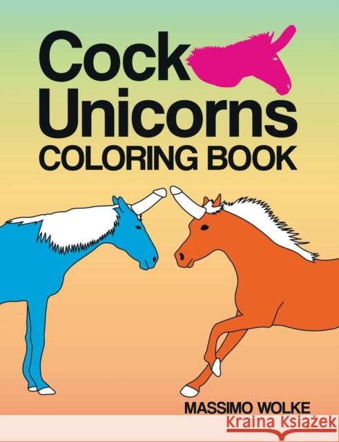 Cock Unicorns - Coloring Book Massimo Wolke 9783749420896 Books on Demand - książka