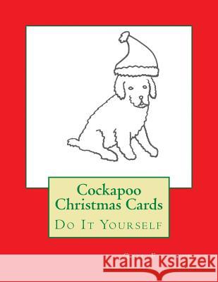 Cockapoo Christmas Cards: Do It Yourself Gail Forsyth 9781517057442 Createspace - książka