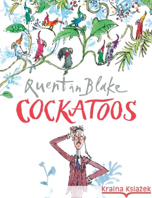 Cockatoos Quentin Blake 9780099964902 Penguin Random House Children's UK - książka