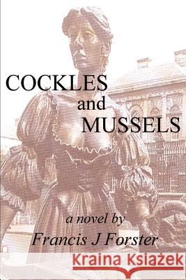 Cockles and Mussels Francis J. Forster 9780595184422 Authors Choice Press - książka