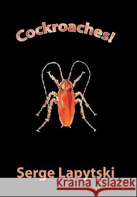 Cockroaches! Serge Lapytski 9781468558425 Authorhouse - książka