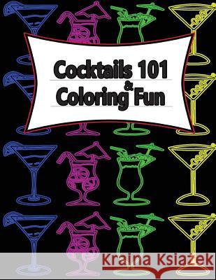 Cocktail 101 + Coloring Fun: 12 Fun Cocktail Recipe's Asialene Pacheco 9781534641303 Createspace Independent Publishing Platform - książka