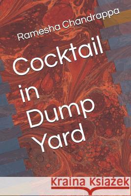 Cocktail in Dump Yard Ramesha Chandrappa 9781719804400 Independently Published - książka