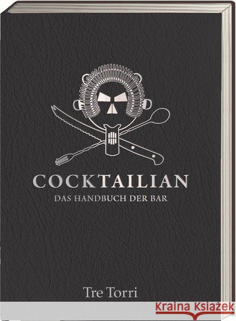 Cocktailian : Das Handbuch der Bar Adam, Helmut 9783944628868 Tre Torri - książka