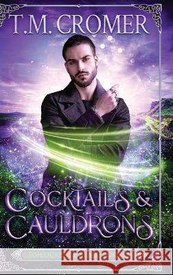 Cocktails & Cauldrons T. M. Cromer 9781956941074 Fae Press - książka