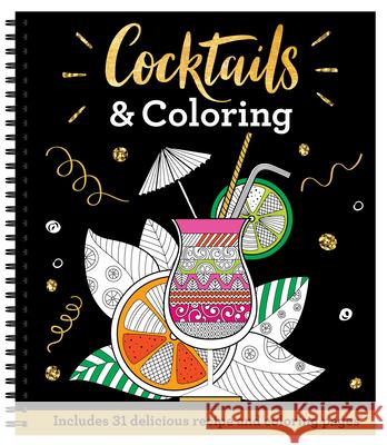 Cocktails & Coloring: 31 Coloring Pages with 23 Delicious Recipes New Seasons 9781645587637 New Seasons - książka