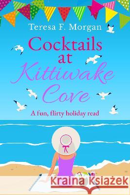 Cocktails at Kittiwake Cove Teresa F Morgan 9781800553033 Sapere Books - książka