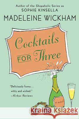 Cocktails for Three Madeleine Wickham 9780312349998 St. Martin's Griffin - książka