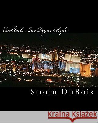 Cocktails Las Vegas Style Storm DuBois 9781451570991 Createspace - książka