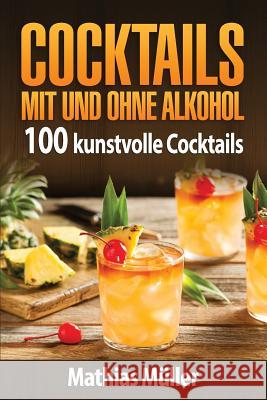 Cocktails mit und ohne Alkohol: 100 kunstvolle Cocktails aus dem Thermomix Muller, Mathias 9781539830559 Createspace Independent Publishing Platform - książka