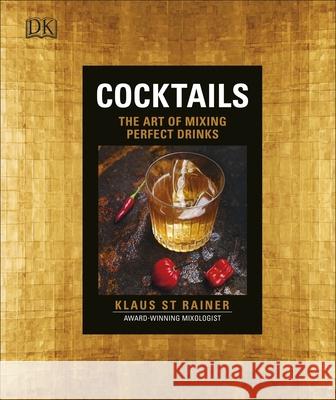 Cocktails: The Art of Mixing Perfect Drinks Klaus St. Rainer 9780241255636 Dorling Kindersley Ltd - książka