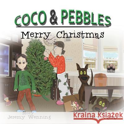 Coco & Pebbles Merry Christmas Jeremy Wenning Jessica Vassar 9781495174346 3 Jw LLC DBA Coco Publications - książka