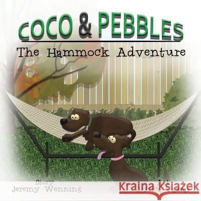 Coco & Pebbles: The Hammock Adventure Jeremy Wenning Jessica Vassar Lauren Wenning 9781532318528 3 Jw LLC DBA Coco Publications - książka