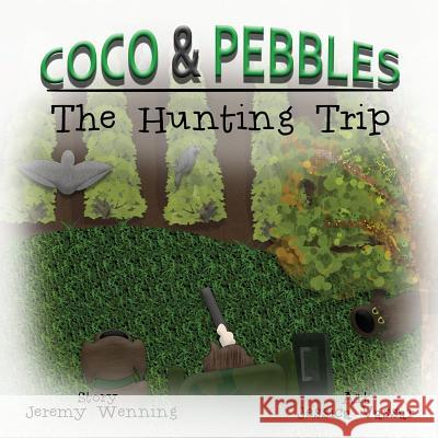 Coco & Pebbles: The Hunting Trip Jeremy Wenning Vickie Wenning Jessica Vassar 9781495174377 3 Jw LLC DBA Coco Publications - książka