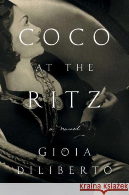 Coco at the Ritz: A Novel Gioia Diliberto 9781639365814 Pegasus Books - książka