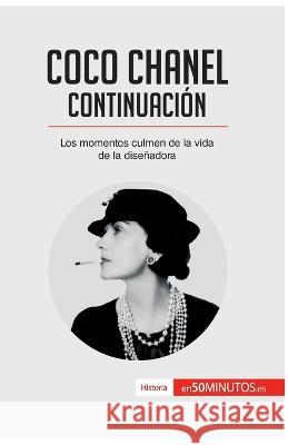Coco Chanel - Continuación: Los momentos culmen de la vida de la diseñadora 50minutos 9782512007470 5minutos.Es - książka