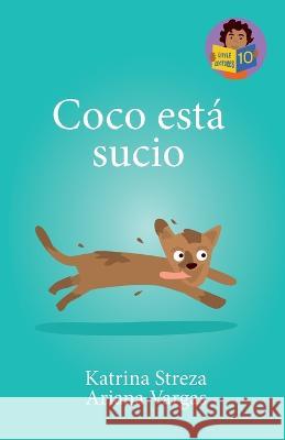 Coco esta sucio Katrina Streza Brenda Ponnay Ariana Vargas 9781532431609 Xist Publishing - książka