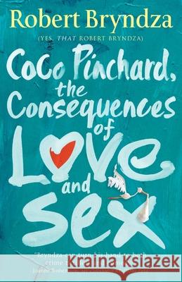 Coco Pinchard, the Consequences of Love and Sex Robert Bryndza 9781838487829 Raven Street Publishing - książka